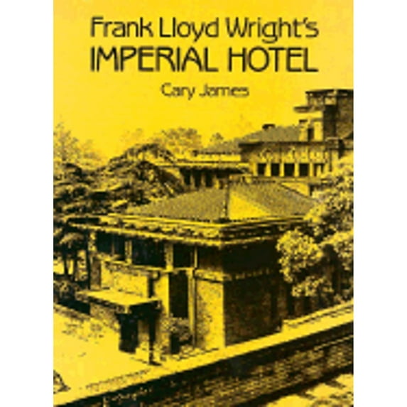 Pre-Owned Frank Lloyd Wright's Imperial Hotel (Dover Books on Architecture) (Paperback) 0486256839 9780486256832