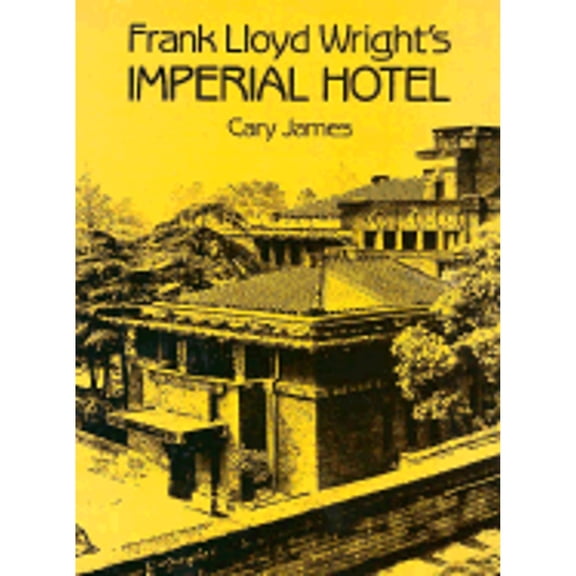 Pre-Owned Frank Lloyd Wright's Imperial Hotel (Dover Books on Architecture) (Paperback) 0486256839 9780486256832