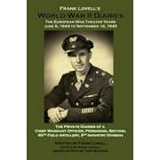 Frank Lovell's World War II Diaries : The European War Theater Years