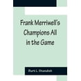 thumbnail image 1 of Frank Merriwell's Champions All In The Game, (Paperback), 1 of 1