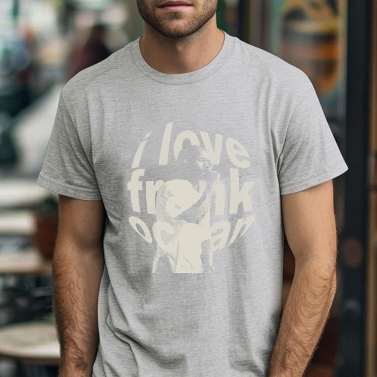 Frank Ocean Frank Ocean Tshirt Frank Ocean Shirt I Love Frank Ocean Frank Ocean Merch