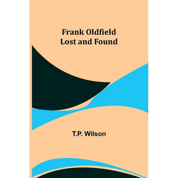 Frank Oldfield Lost and Found, (Paperback)