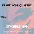 thumbnail image 1 of Frank Quartet Kohl - Invisible Man - Music & Performance - CD, 1 of 1
