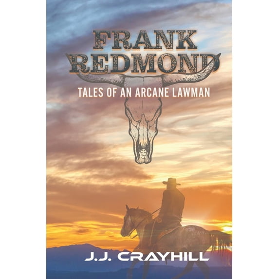 Frank Redmond: Tales of an Arcane Lawman (Paperback)