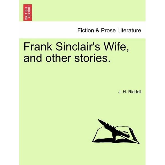 Frank Sinclair's Wife, and Other Stories. Vol. I., (Paperback)