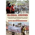 thumbnail image 1 of Frank W. Pierce Memorial Lectureship and Global Unions: Challenging Transnational Capital Through Cross-Border Campaigns, Book 13, (Hardcover), 1 of 1