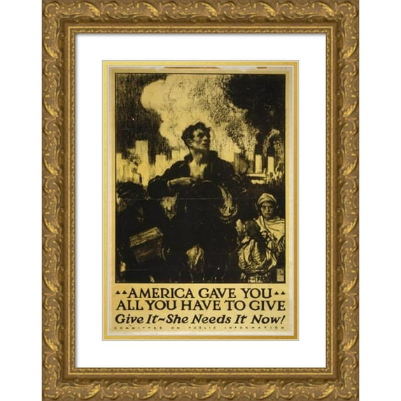 Frank Walter Taylor 13x18 Gold Ornate Wood Frame and Double Matted Museum Art Print Titled - America Gave You All You Have to Give, Give it - She Needs it Now! (1917)