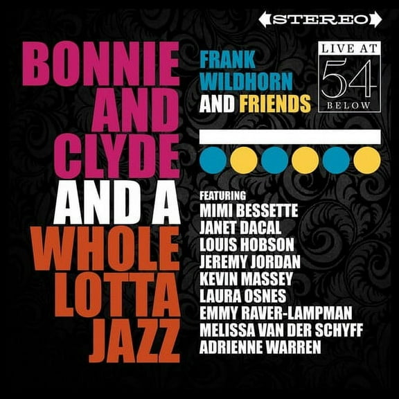 Frank Wildhorn & Friends - Bonnie & Clyde & A Whole Lotta Jazz: Live at 54 Below - Music & Performance - CD