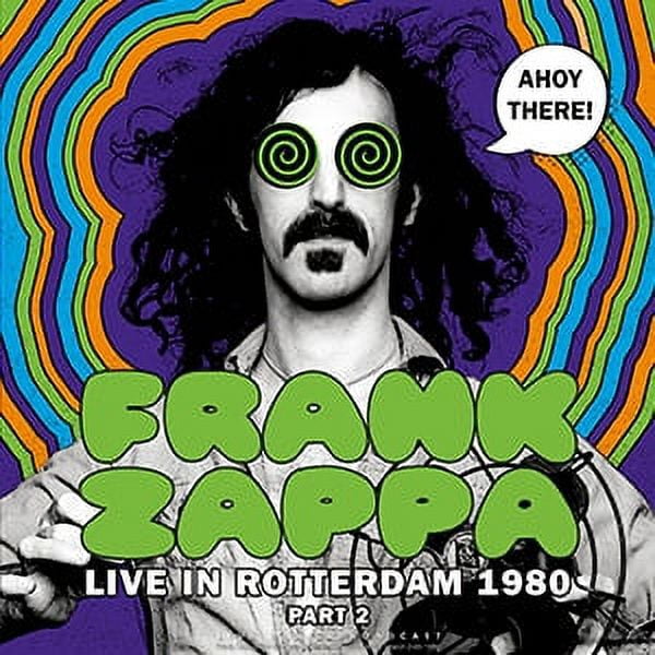 Frank Zappa - Ahoy There Part 2: Live In Rotterdam 1980: Ahoy ...