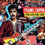 Frank Zappa - Philadelphia 1980 [CD]