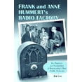 thumbnail image 1 of Frank and Anne Hummert's Radio Factory: The Programs and Personalities of Broadcasting's Most Prolific Producers, (Paperback), 1 of 1