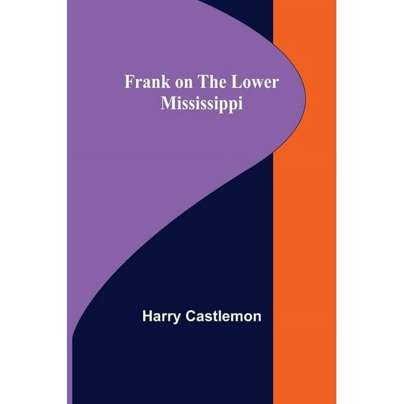 Frank on the Lower Mississippi, (Paperback)