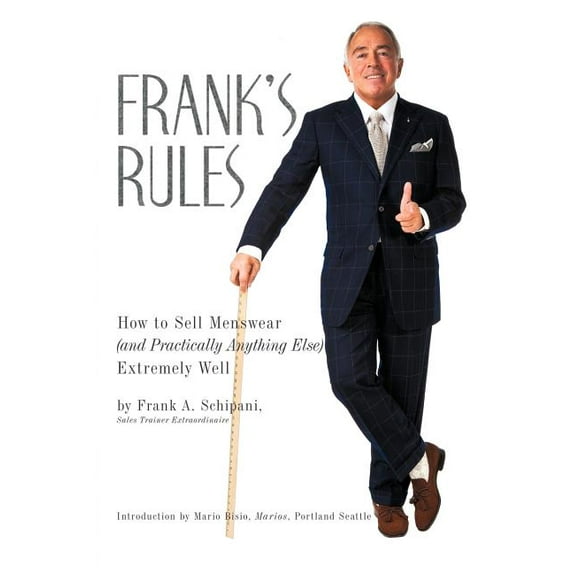 Frank's Rules: How to Sell Menswear (and Practically Anything Else) Extremely Well, (Paperback)