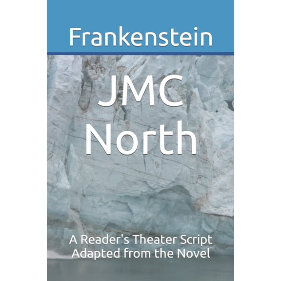 Frankenstein: A Reader's Theater Script Adapted from the Novel (Paperback) by Jmc North