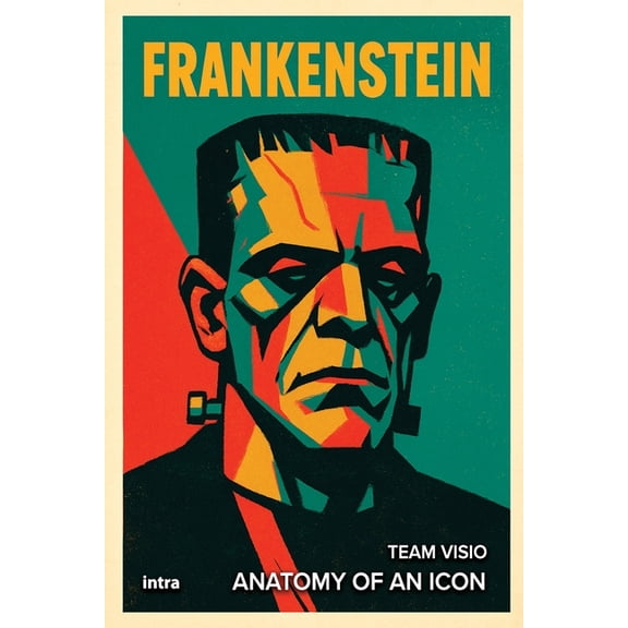 Collana VISIO - Serie Icone Pop Frankenstein: Anatomy of an Icon, (Paperback)