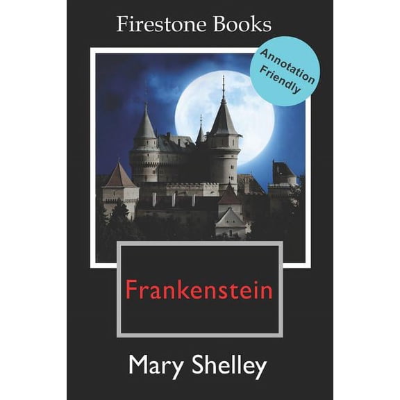 Frankenstein: Annotation-Friendly Edition (Firestone Books Annotation-Friendly Editions)