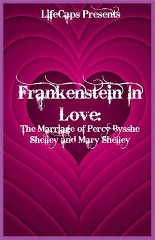 Pre-Owned Frankenstein In Love: The Marriage of Percy Bysshe Shelley ...