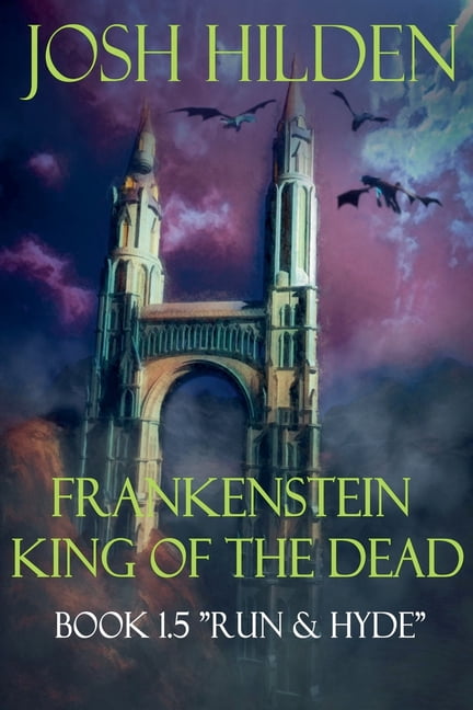 Frankenstein King of the Dead Frankenstein King Of The Dead Book 1.5: Run And Hyde, (Paperback)