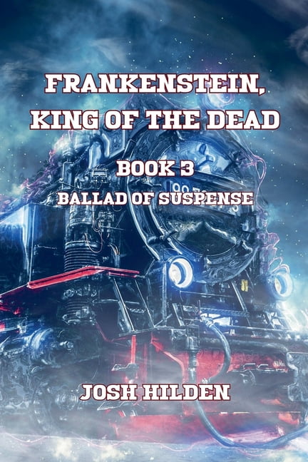 Frankenstein King of the Dead Frankenstein King Of The Dead Book 3: Ballad Of Suspense, (Paperback)