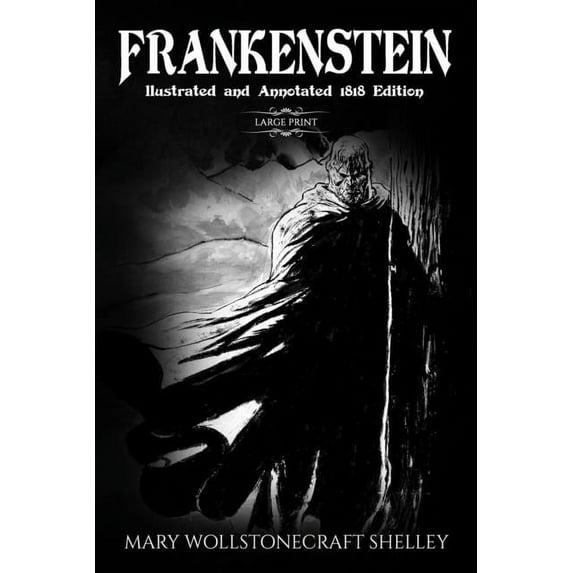 Frankenstein (Large Print, Illustrated, and Annotated1818 Edition) (Paperback)