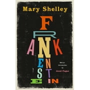 Frankenstein New Edition of Mary Shelleys Gothic Masterpiece, Now a Major Movie from Guillermo del Toro, Paperback