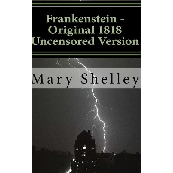 Frankenstein - Original 1818 Uncensored Version, (Hardcover)