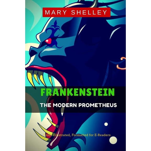 Frankenstein: The Modern Prometheus