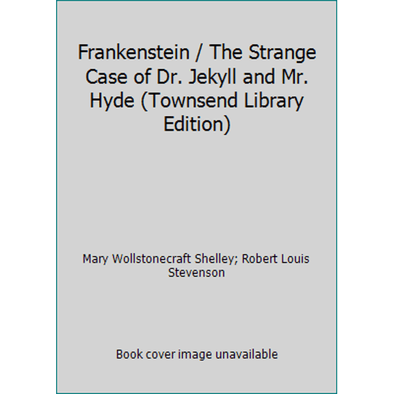 Pre-Owned Frankenstein / The Strange Case of Dr. Jekyll and Mr. Hyde (Townsend Library Edition) (Paperback) 1591940524 9781591940524