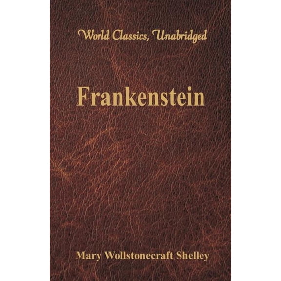 Frankenstein (World Classics, Unabridged), (Paperback)