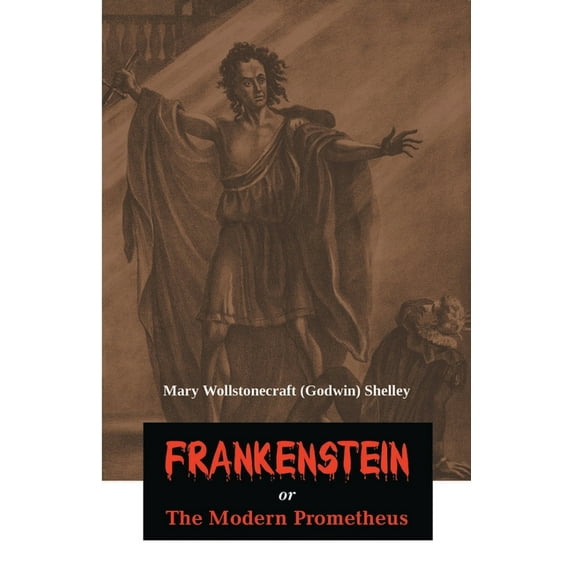 Frankenstein or The Modern Prometheus, (Paperback)