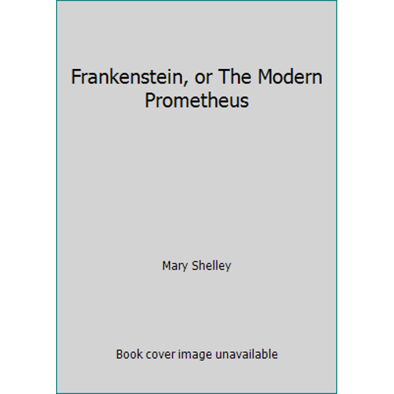 Pre-Owned Frankenstein, or The Modern Prometheus (Paperback) 1587264536 9781587264535