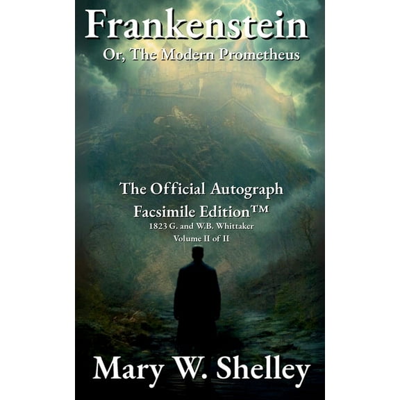 Frankenstein; or, The Modern Prometheus Volume II: The Official Autograph Facsimile Edition(TM), (Paperback)