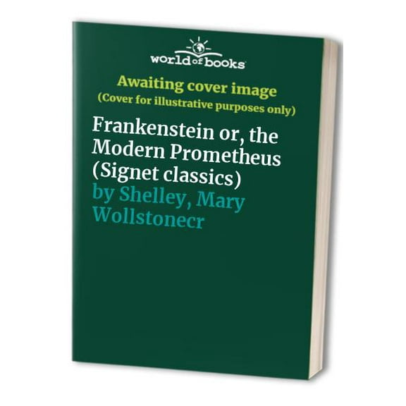 Pre-Owned Frankenstein: Or The Modern Prometheus (Paperback) 0451523369 9780451523365