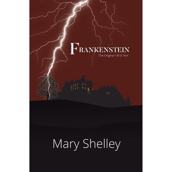 Pre-Owned Frankenstein the Original 1818 Text (Reader's Library Classics) (Paperback) 1954839081 9781954839083