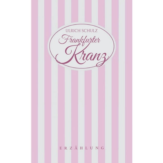 Frankfurter Kranz: Erzählung, (Paperback)