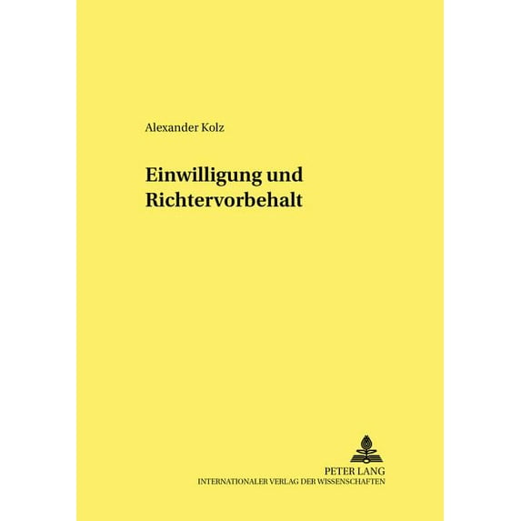 Frankfurter Kriminalwissenschaftliche Studien: Einwilligung und Richtervorbehalt (Paperback)