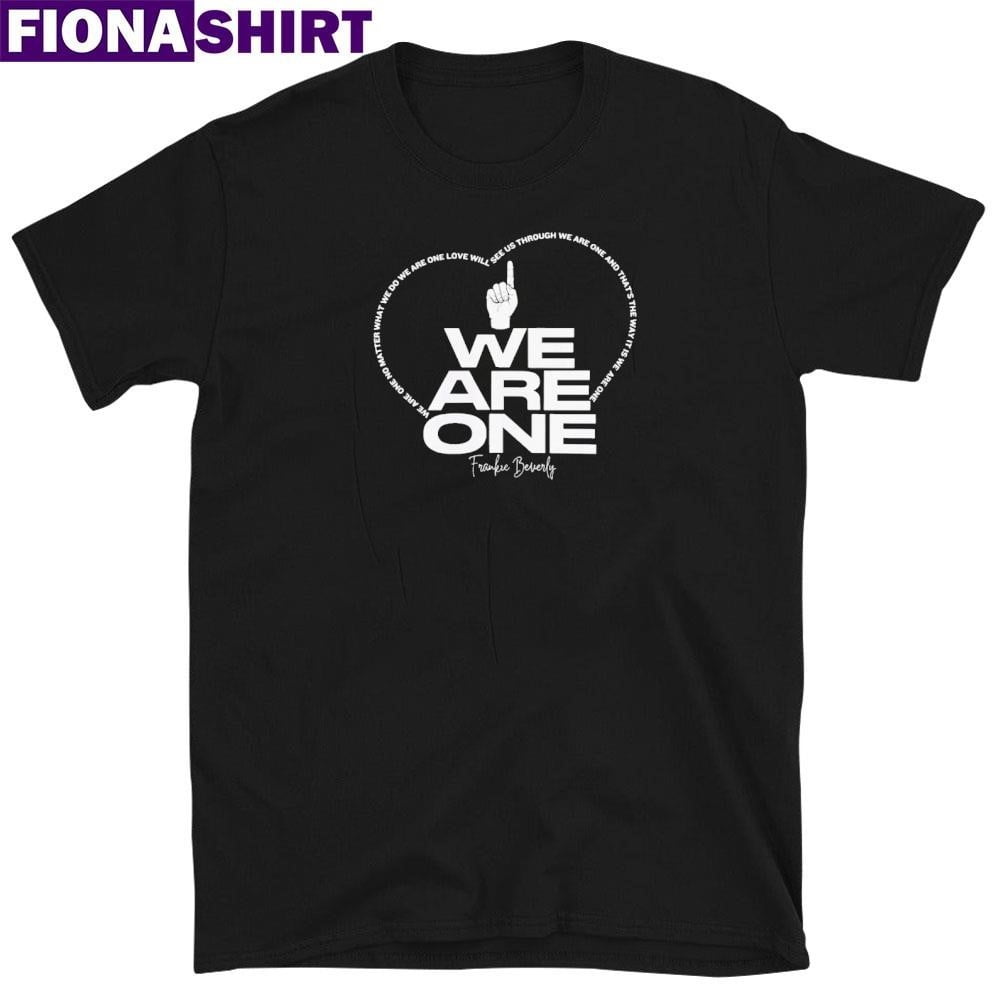 Frankie Beverly We Are One Shirt