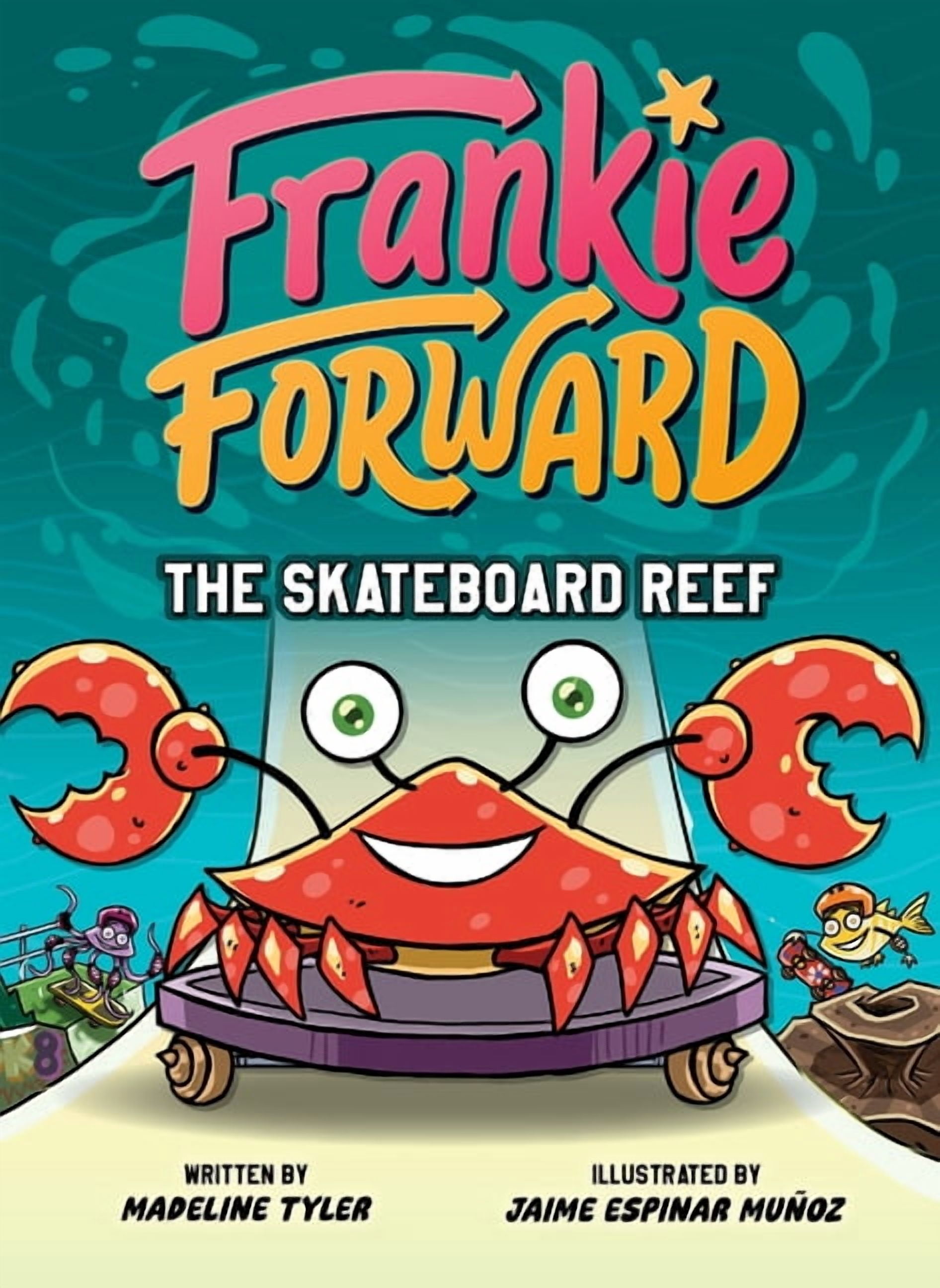 Frankie Forward The Skateboard Reef, (Paperback)