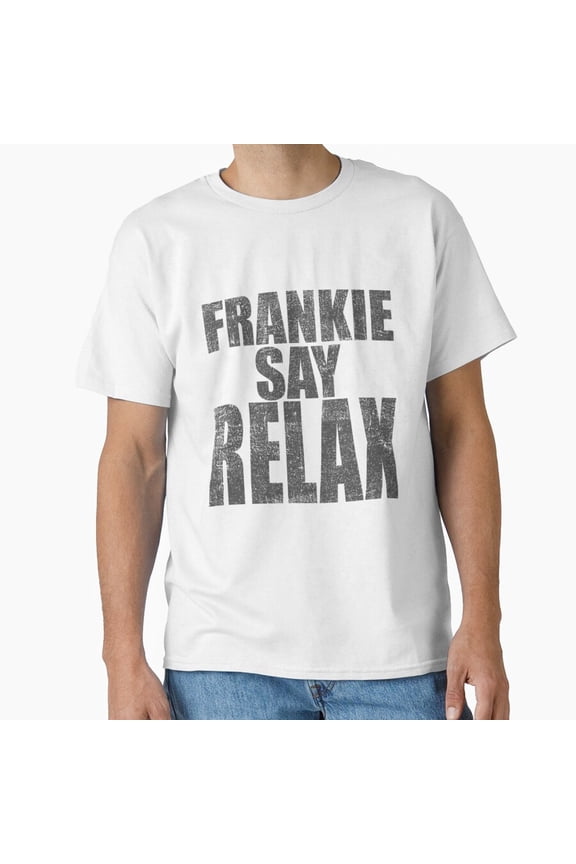 Frankie Say Relax Distressed Retro 80s Pop Music Band Slogan Typography T-Shirt