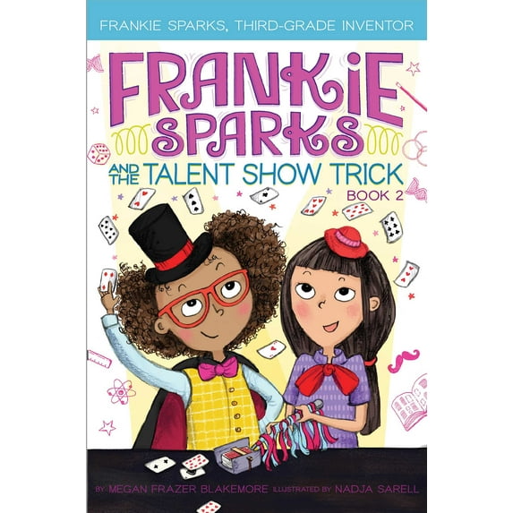 Frankie Sparks, Third-Grade Inventor: Frankie Sparks and the Talent Show Trick (Series #2) (Hardcover)