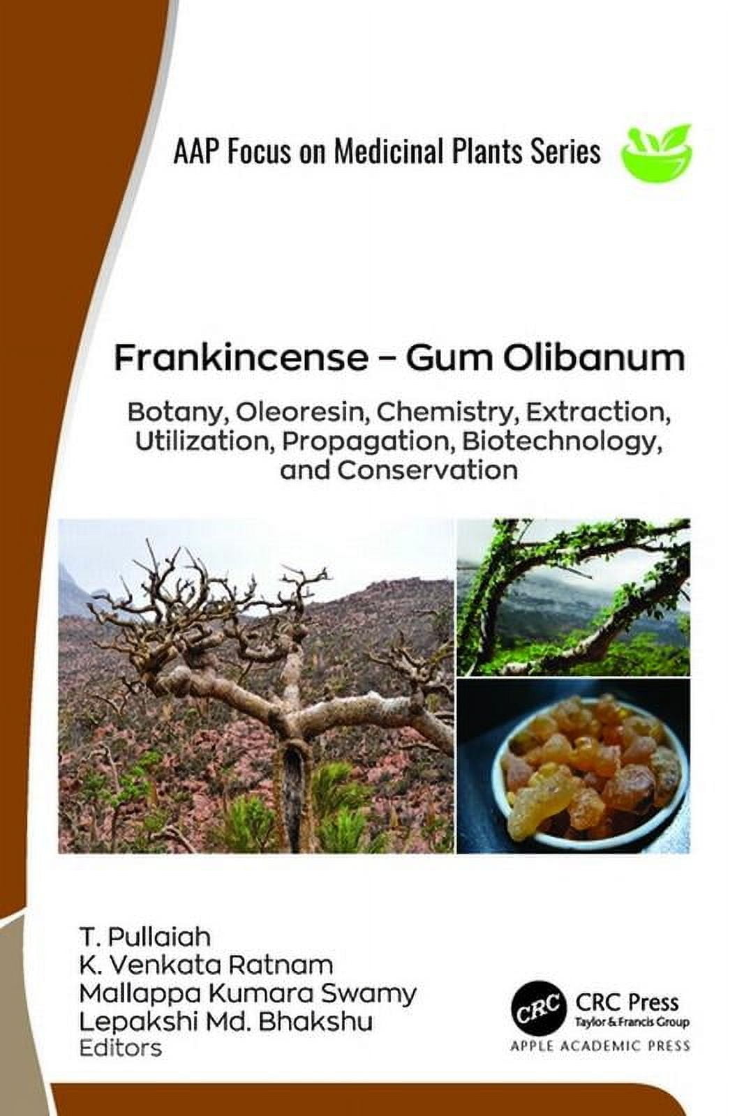 Frankincense - Gum Olibanum: Botany, Oleoresin, Chemistry, Extraction, Utilization, Propagation, Biotechnology, and Cons, (Hardcover)