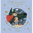 thumbnail image 1 of Pre-Owned Franklin and Luna Go to the Moon (Hardcover) 0500651469 9780500651469, 1 of 1
