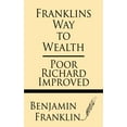 thumbnail image 1 of Franklin's Way to Wealth: Poor Richard Improved, (Paperback), 1 of 1