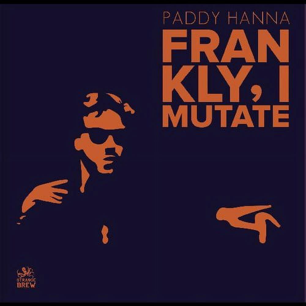 Paddy Hanna - Frankly I Mutate - Music & Performance - Vinyl