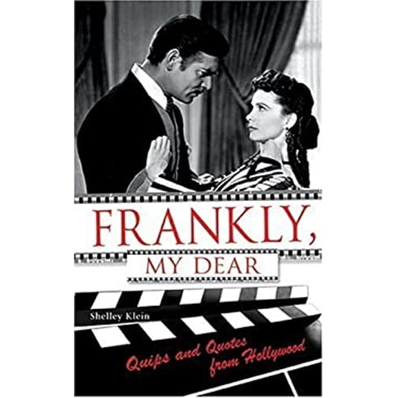 Pre-Owned Frankly, My Dear : Quips and Quotes from Hollywood (Hardcover) 9780764159572