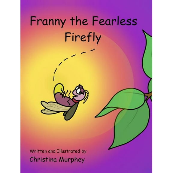 Franny the Fearless Firefly, (Hardcover)