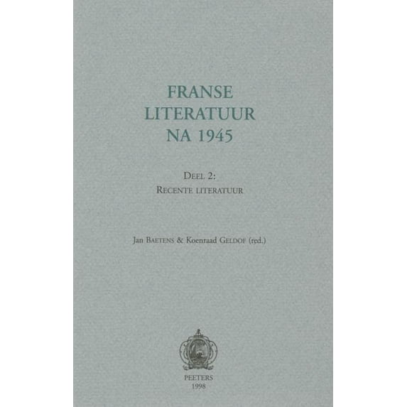 Franse Literatuur Na 1945. Deel 2: Recente Literatuur (Paperback)