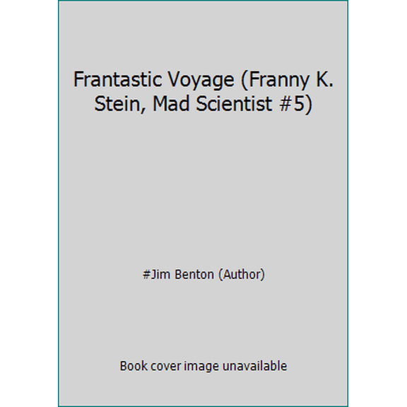 Pre-Owned Frantastic Voyage (Franny K. Stein, Mad Scientist #5) (Paperback) 0439897114 9780439897112