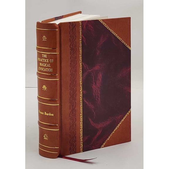 Franz Bardon the Practice Of Magical Evocation 1991 [Leather Bound]