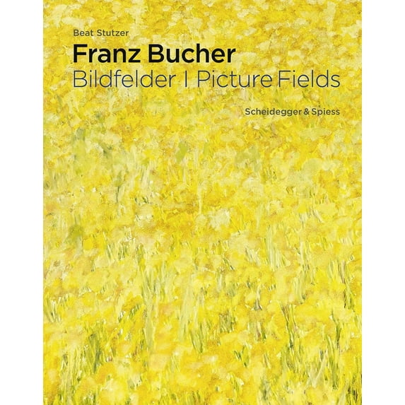 Franz Bucher. Picture Fields (Hardcover)